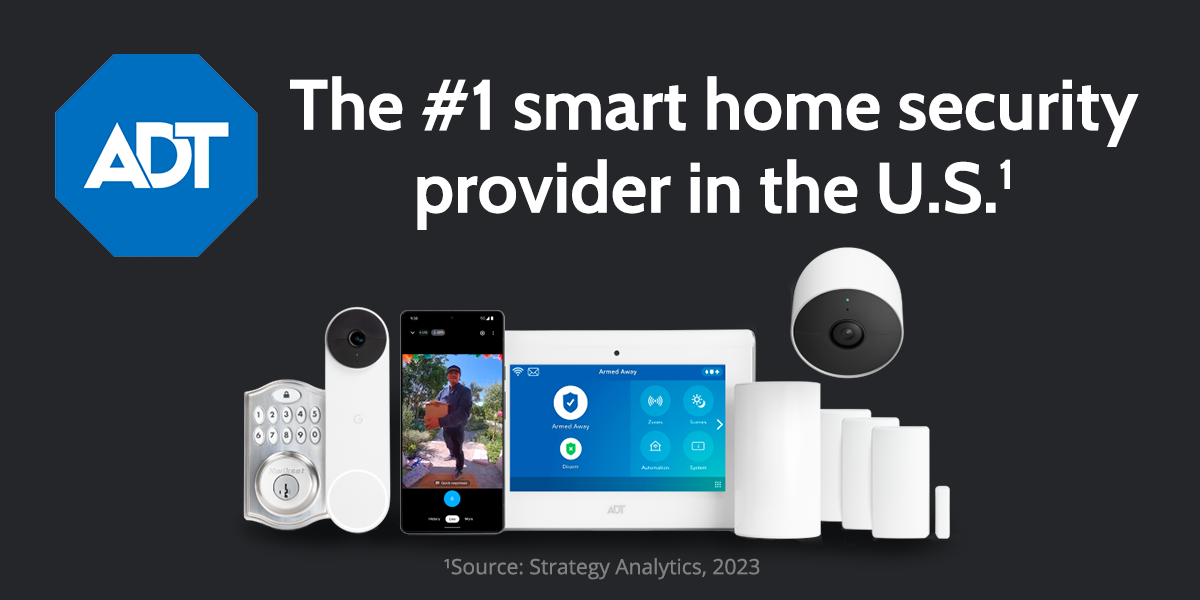 ADT The #1 smart home security provider in the U.S.